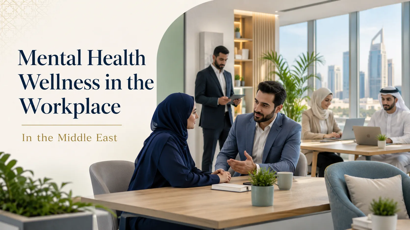 Mental Health Wellness in the Workplace in the Middle East: Why Companies Can No Longer Ignore Employee Wellbeing